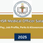 UHSR Medical Officer Salary 2025: Check Monthly Pay, Job Profile, Perks & Allowances