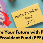 Secure Your Future with Public Provident Fund (PPF) – Investment Benefits & Tax Advantages