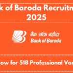Bank of Baroda Recruitment 2025: Apply Now for 518 Professional Vacancies