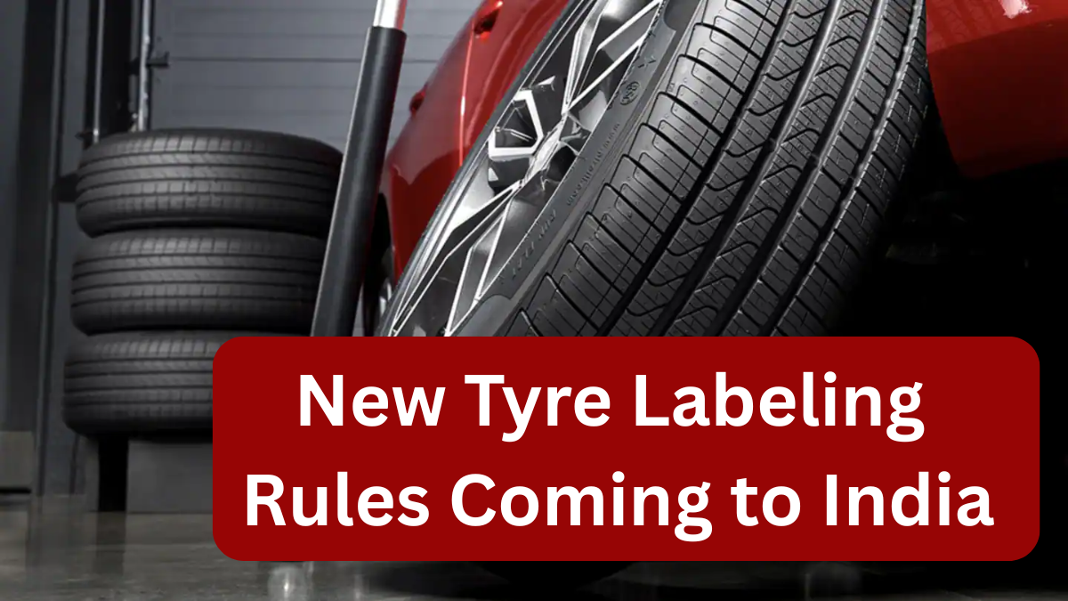 New Tyre Labeling Rules Coming to India