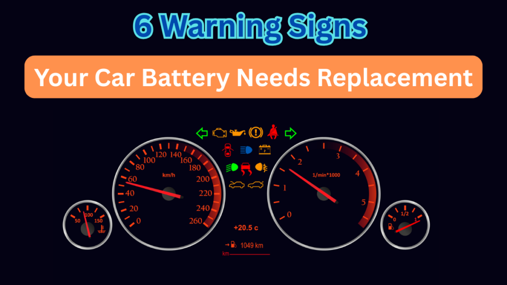 6 Warning Signs Your Car Battery Needs Replacement