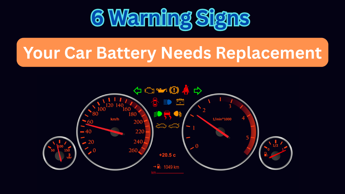 6 Warning Signs Your Car Battery Needs Replacement
