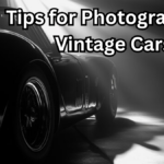 Tips for Photographing Vintage Cars Like a Pro