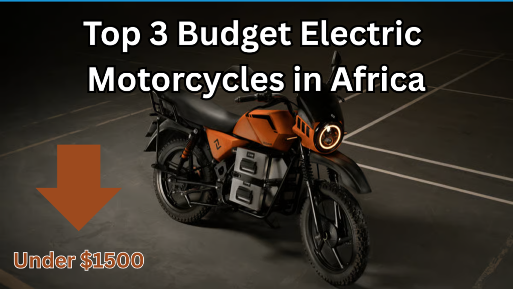 Top 3 Budget Electric Motorcycles in Africa Under $1500