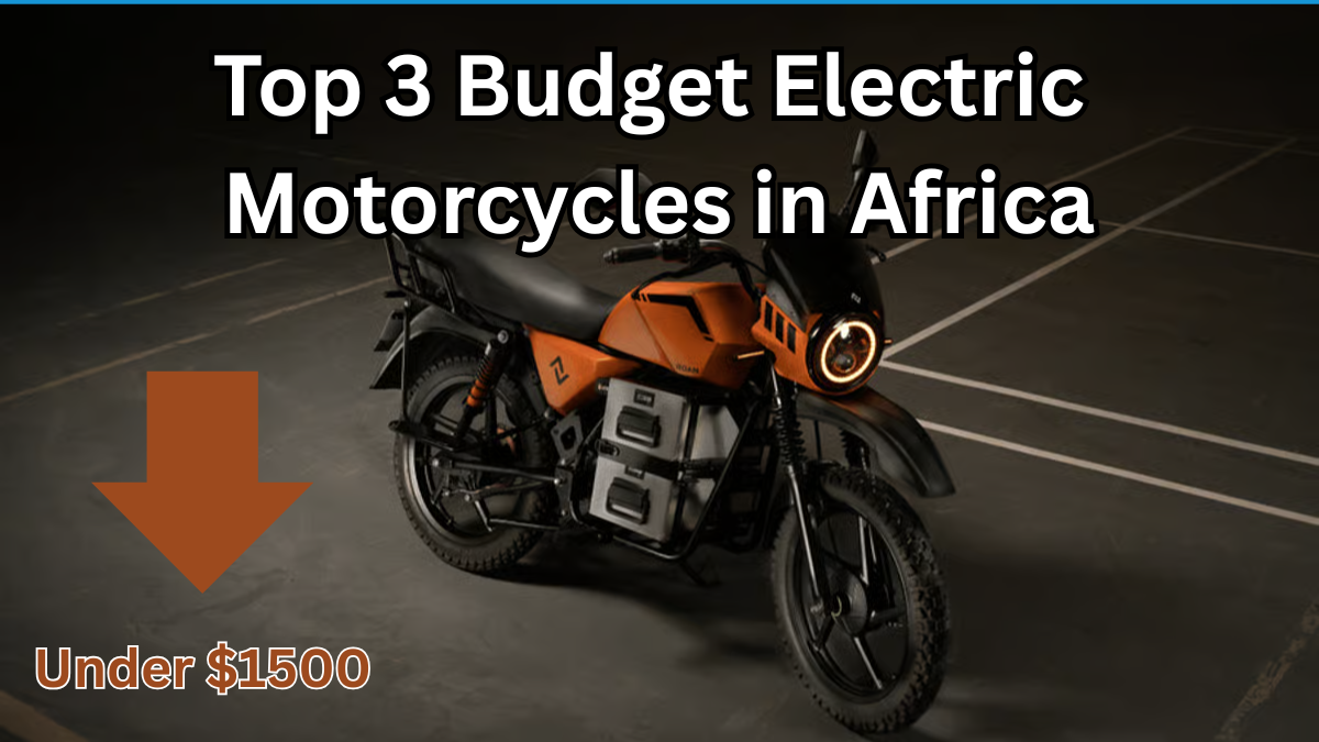 Top 3 Budget Electric Motorcycles in Africa Under $1500