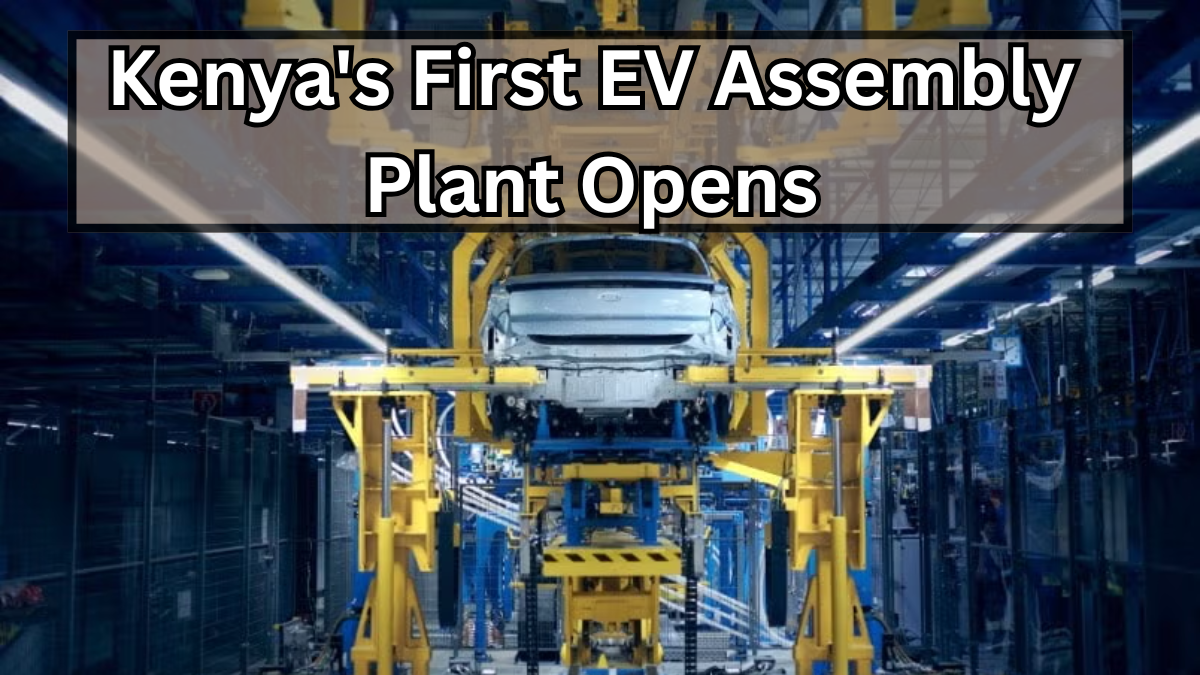 Kenya's First EV Assembly Plant Opens – Local Jobs & Investment