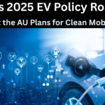 Africa’s 2025 EV Policy Roadmap – What the AU Plans for Clean Mobility