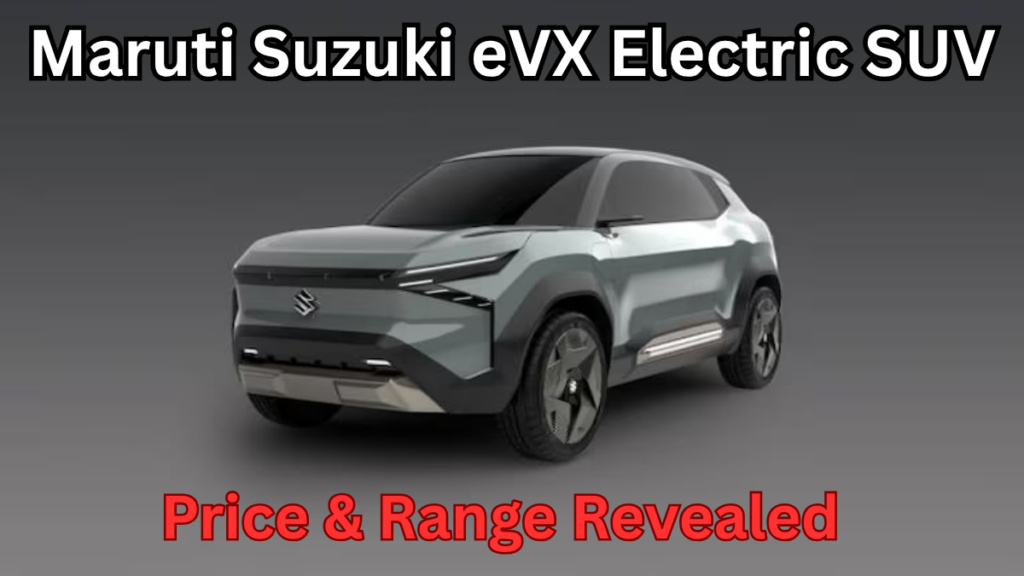 Maruti Suzuki eVX Electric SUV Launching in 2025 – Price & Range Revealed