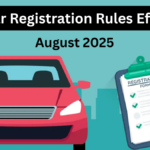 New Car Registration Rules Effective August 2025 – What Owners Must Know