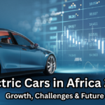 Electric Cars in Africa 2025: Growth, Challenges & Future