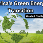Africa’s Green Energy Transition – Goals & Challenges 2025