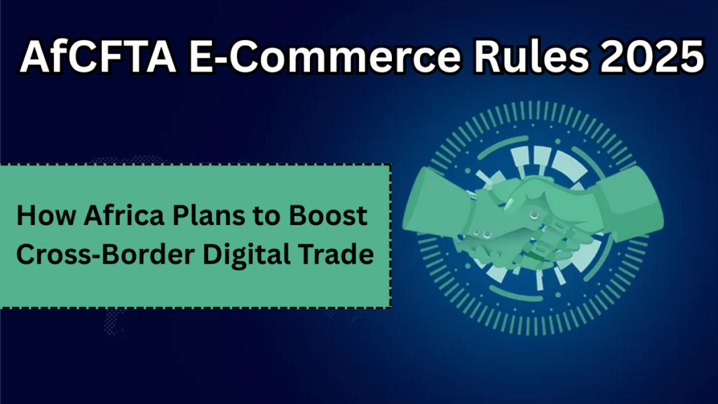 AfCFTA E‑Commerce Rules 2025 – How Africa Plans to Boost Cross‑Border Digital Trade
