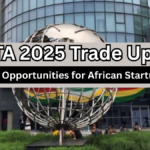 AfCFTA 2025 Trade Updates – Big Opportunities for African Startups