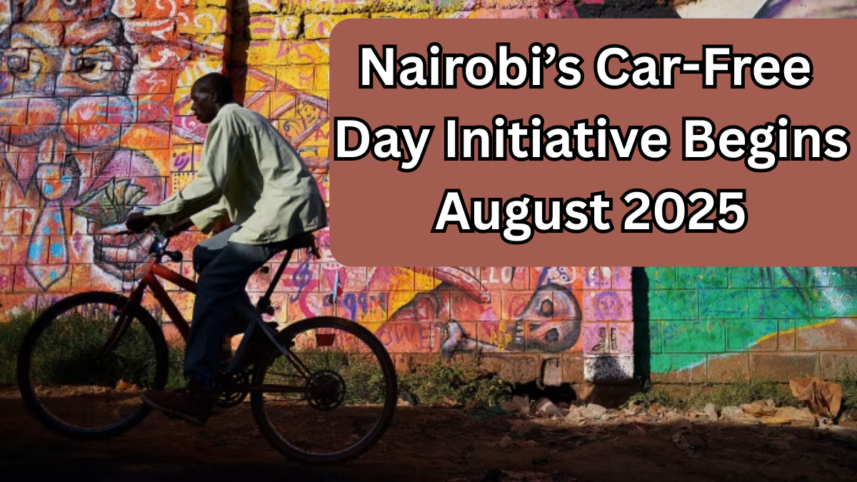 Nairobi’s Car-Free Day Initiative Begins August 2025