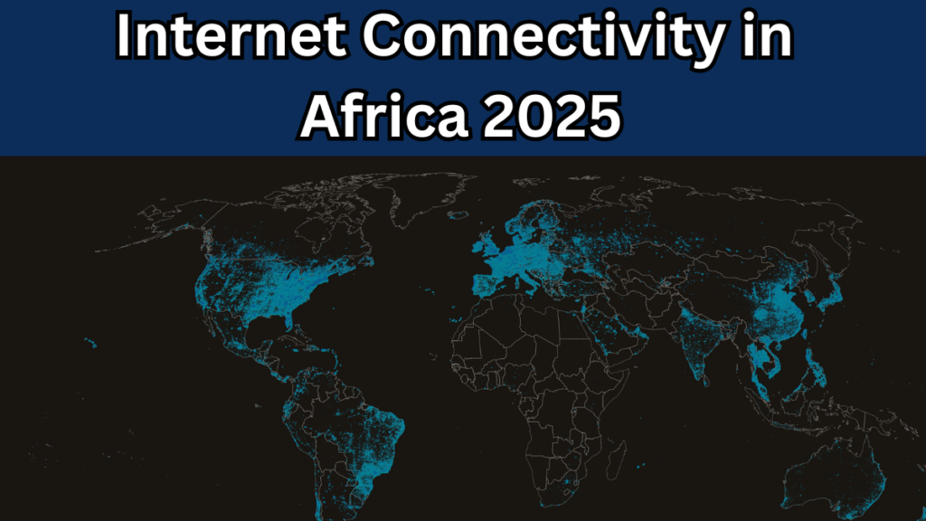 Internet Connectivity in Africa 2025 – 5G Rollouts & Broadband Gaps