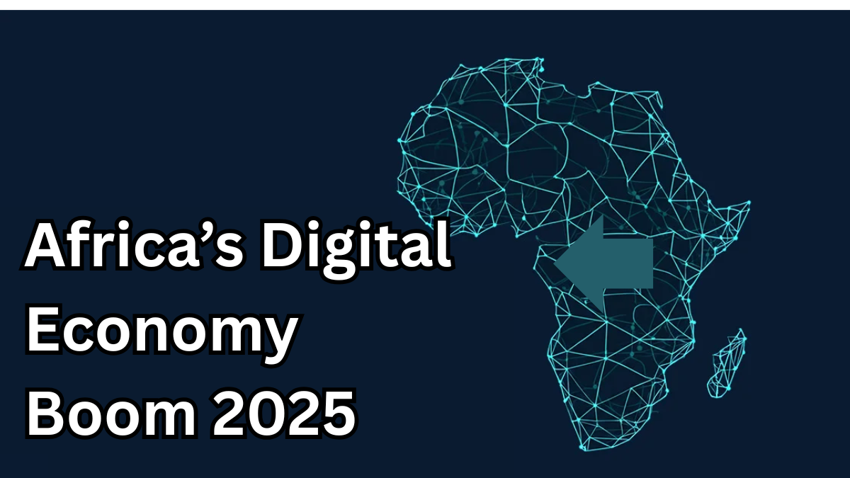 Africa’s Digital Economy Boom 2025 – Internet Access Expands Rapidly