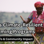 Africa’s Climate-Resilient Farming Programs 2025: Grant Info & Community Impact