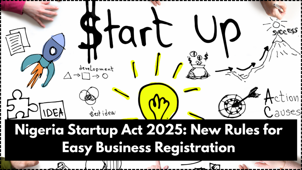 Nigeria Startup Act 2025: New Rules for Easy Business Registration